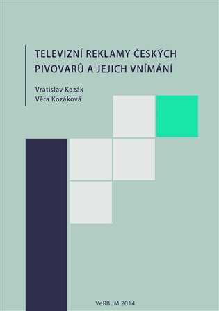 Kniha Televizní reklamy českých pivovarů a jejich vnímání [E-kniha]
