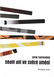 Sedm dní ve světě umění - Sarah Thorntonová