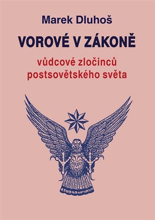 Vorové v zákoně - vůdcové zločinců postsovětského světa koupíte na Kosmas.cz