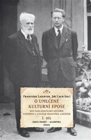 O umlčené kulturní epoše (I + II. díl) - Kus nakladatelské historie koupíte na Kosmas.cz