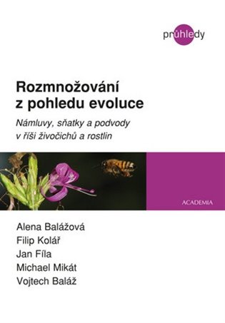 Rozmnožování z pohledu evoluce - Námluvy, sňatky a podvody v říši živočichů a rostlin koupíte na Kosmas.cz
