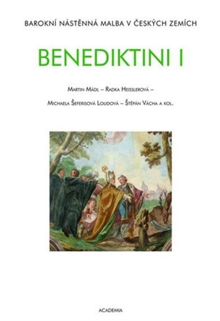 Benediktini - Barokní nástěnná malba v českých zemích koupíte na Kosmas.cz