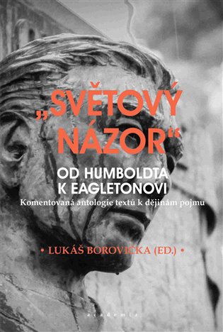 Světový názor - Od Humboldta k Eagletonovi koupíte na Kosmas.cz