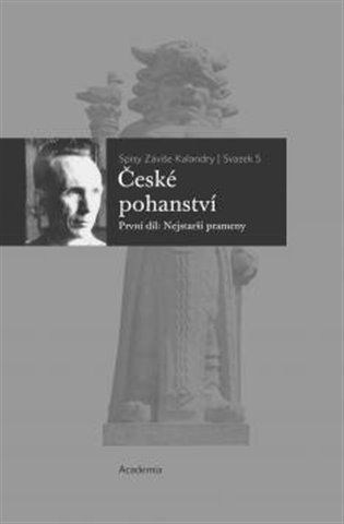 České pohanství 1+2. Sebrané spisy Záviše Kalandry/svazek 5 koupíte na Kosmas.cz