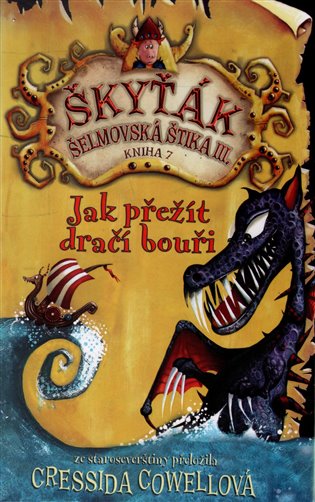 Jak přežít dračí bouři (Škyťák Šelmovská Štika III.) 7, 1. vydání koupíte na Kosmas.cz