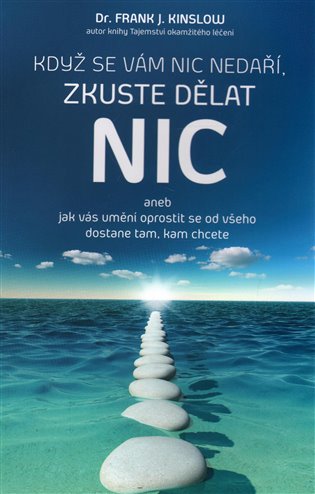 Když se vám nic nedaří, zkuste dělat NIC