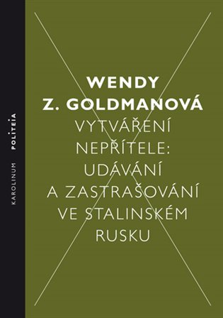Vytváření nepřítele - Wendy Z. Goldman