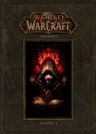 World of Warcraft: Kroniky - svazek 1