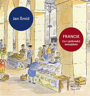 Francie - Co v průvodci nenajdete koupíte na Kosmas.cz