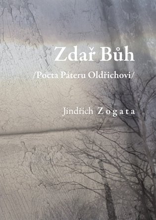 Zdař Bůh /Pocta Páteru Oldřichovi/ koupíte na Kosmas.cz