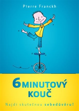 6minutový kouč - Najdi skutečnou sebedůvěru! koupíte na Kosmas.cz