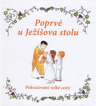 Poprvé u Ježíšova stolu