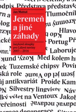 Jeremeň a jiné záhady - Jazykové sloupky pro Lidové noviny 2007–2016 koupíte na Kosmas.cz