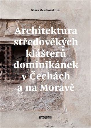 Architektura středověkých klášterů dominikánek v Čechách a na Moravě koupíte na Kosmas.cz