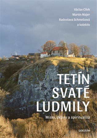 Tetín svaté Ludmily. Místo, dějiny a spiritualita koupíte na Kosmas.cz