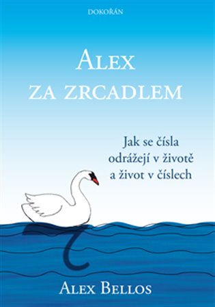 Alex za zrcadlem - Jak se čísla odrážejí v životě a život v číslech koupíte na Kosmas.cz