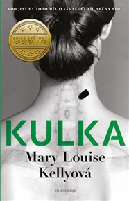 Kulka: Kdo jiný by toho měl o vás vědět víc než vy sami? - Mary Louise Kellyová