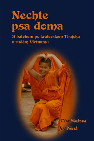 Nechte psa doma. S batohem po královském Thajsku a rudém Vietnamu koupíte na Kosmas.cz