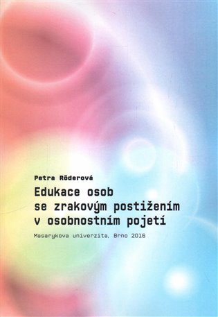 Edukace osob se zrakovým postižením v osobnostním pojetí koupíte na Kosmas.cz
