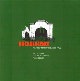 Rozkulačeno! - Půlstoletí perzekuce selského stavu koupíte na Kosmas.cz