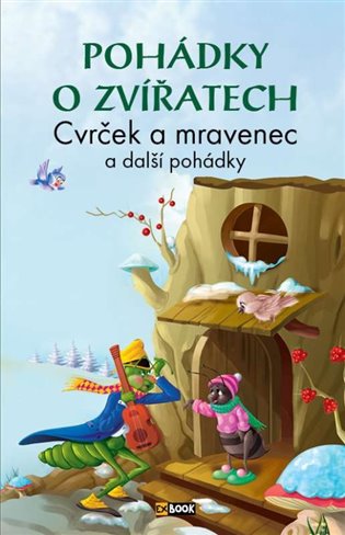 Pohádky o zvířatech - Cvrček a mravenec a další pohádky koupíte na Kosmas.cz