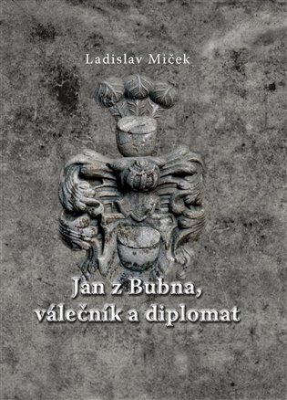 Jan z Bubna, válečník a diplomat koupíte na Kosmas.cz