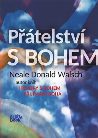 Přátelství s Bohem - Neale Donald Walsch