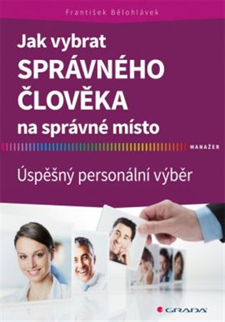 Jak vybrat správného člověka na správné místo koupíte na Kosmas.cz