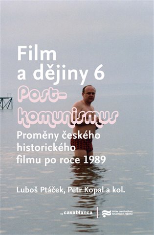 Film a dějiny 6 - Proměny českého historického filmu po roce 1989 koupíte na Kosmas.cz