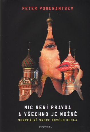 Nic není pravda a všechno je možné - Surreálné srdce nového Ruska koupíte na Kosmas.cz