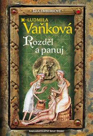Lucemburkové - Rozděl a panuj koupíte na Kosmas.cz
