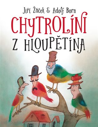 Chytrolíni z Hloupětína koupíte na Kosmas.cz