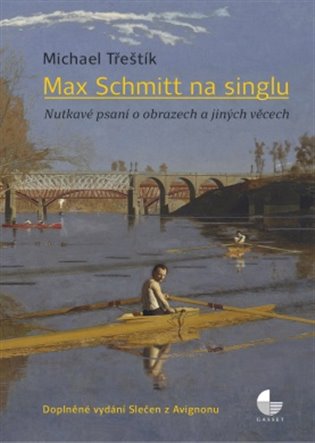 Max Schmitt na singlu - Nutkavé psaní o obrazech a jiných věcech koupíte na Kosmas.cz