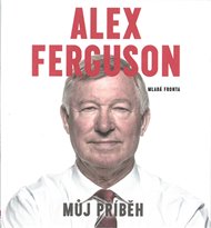 Alex Ferguson - Můj příběh