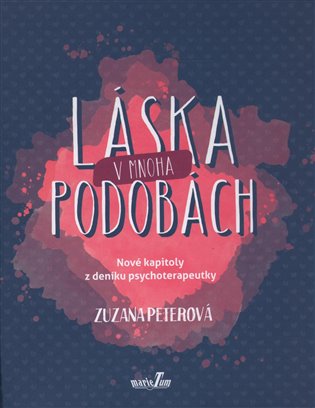 Láska v mnoha podobách - Nové kapitoly z deníku psychoterapeutky koupíte na Kosmas.cz