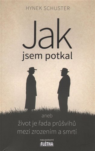 Jak jsem potkal aneb život je řada průšvihů mezi zrozením a smrtí