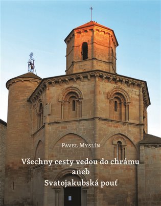 Všechny cesty vedou do chrámu aneb Svatojakubská pouť koupíte na Kosmas.cz