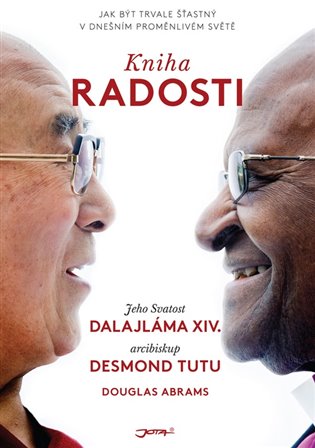 Kniha radosti. Jak být trvale šťastný v dnešním proměnlivém světě koupíte na Kosmas.cz
