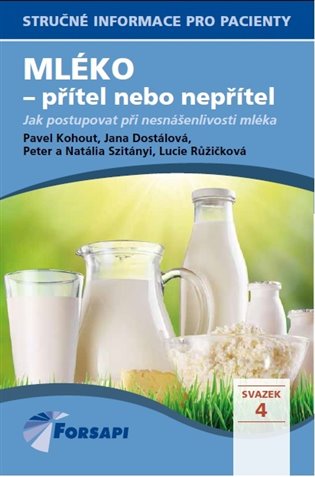Mléko - přítel nebo nepřítel. Jak postupovat při nesnášenlivosti mléka koupíte na Kosmas.cz