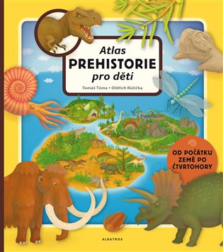Atlas prehistorie pro děti koupíte na Kosmas.cz