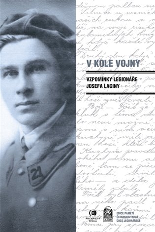 V kole vojny. Deník legionáře Josefa Laciny koupíte na Kosmas.cz