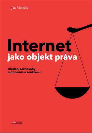 Internet jako objekt práva - Hledání rovnováhy anatomie a soukromí koupíte na Kosmas.cz