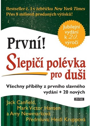 Slepičí polévka pro duši - Amy Newmarková, Mark Victor Hansen, Jack Canfield