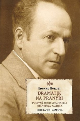 Dramatik na pranýři - Podivný osud spisovatele Františka Zavřela koupíte na Kosmas.cz