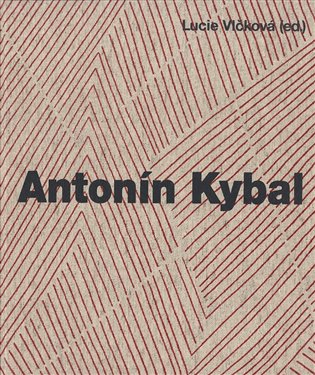 Antonín Kybal - Cesty designu a textilní tvorby koupíte na Kosmas.cz