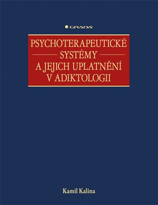 Psychoterapeutické systémy a jejich uplatnění v adiktologii