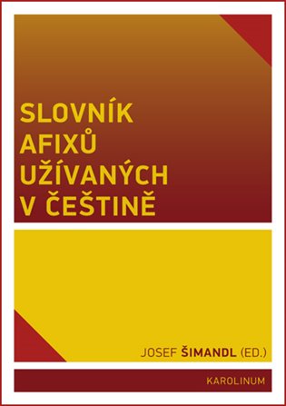 Slovník afixů užívaných v češtině koupíte na Kosmas.cz
