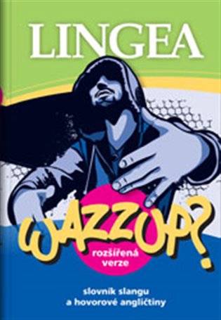 Kniha WAZZUP? Slovník slangu a hovorové angličtiny
