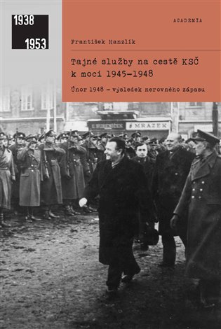 Tajné služby na cestě KSČ k moci 1945-1948 koupíte na Kosmas.cz