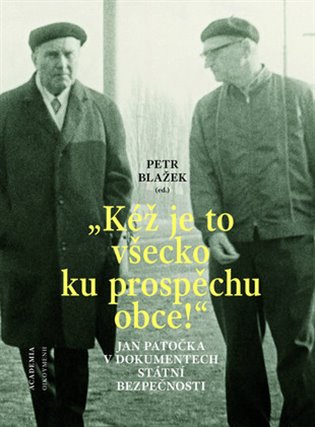 "Kéž je to všecko ku prospěchu obce!" - Jan Patočka v dokumentech Státní bezpečnosti koupíte na Kosmas.cz